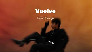 Vuelve  Ivan Cornejo Official Audio Álbum Mirada [upl. by Eseuqram]