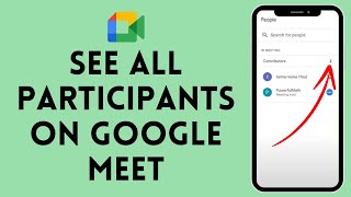 How to See All Participants on Google Meet 2024  View All Participants on Google Meet [upl. by Anaz]