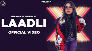 LAADLI Official Video Narayan  Shehnaaz Gill  Lovely Noor  JUKE DOCK [upl. by Birck]