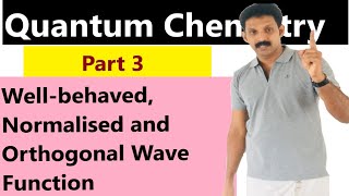 Quantum Chemistrypart3Well Behaved Normalized Orthogonal Wave FunctionMalayalamAJT Chemistry [upl. by Itsym]