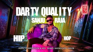 DARTY QUALITY  LATEST HIP HOP BANGLA RAP  SANJU RAJA  GOLPO CHITRO TEAM [upl. by Ain506]