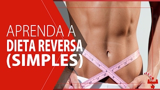 Aprenda A Dieta Reversa Simples [upl. by Rosalyn163]