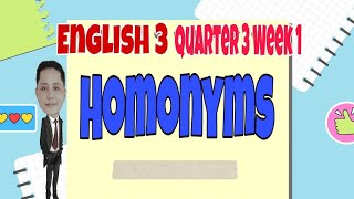 HOMONYMS AND EXAMPLES ENGLISH 3 MELCBASED QUARTER 3 WEEK 1 [upl. by Judie]