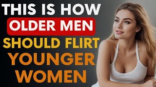 7 Easy Ways for OLDER MEN to FLIRT with YOUNGER WOMEN hundredquotes2O [upl. by Trinee399]