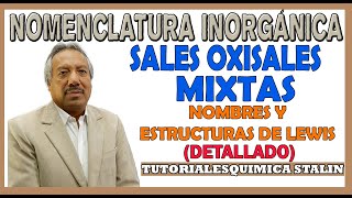 NOMENCLATURA INORGÁNICA  SALES OXISALES MIXTASNOMBRES Y ESTRUCTURAS DE LEWIS [upl. by Hairahs156]