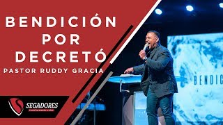 BENDICIÓN POR DECRETÓ  PASTOR RUDDY GRACIA [upl. by Illyes996]