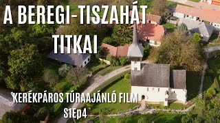 ⛪ A BeregiTiszahát titkai  Kerékpáros túraajánló film  Bringábor Kerékpártúra S1Ep4 ☀️ [upl. by Efar524]