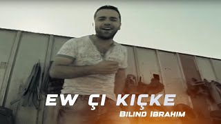 Bilind Ibrahim  Ew çi Kiçke [upl. by Peppel731]