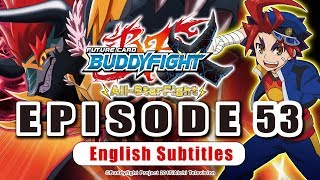 SubEpisode 53 Future Card Buddyfight X Animation [upl. by Herta]