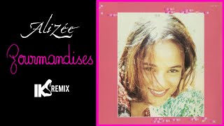 Alizée  Gourmandises IKS REMIX [upl. by Nolte]