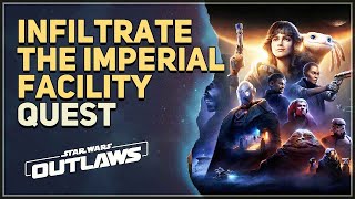 Infiltrate the Imperial facility Star Wars Outlaws [upl. by Eiraminot807]