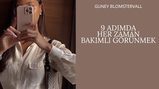 9 Adımda Her Zaman Bakımlı Görünmek  Hep Bakımlı Olmak [upl. by Electra]