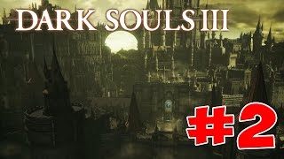 Dark Souls 3  Полный Гайд Все Секреты и Тактика Часть 2 Высокая Стена Лотрика [upl. by Divine]