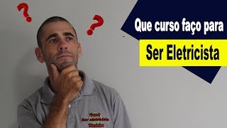 Qual curso faço para ser eletricista [upl. by Northrop]