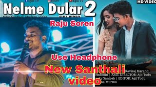 Nelme Dular Am Lagit Raju Soren  Stag Santhali Song Video [upl. by Rikahs]