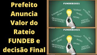 PREFEITO ANUNCIA DECISÃO FINAL E VALOR DO RATEIO FUNDEB [upl. by Adnamas240]