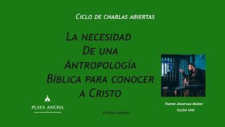 Antropología Cristiana  Pastor Jonathan Muñoz Parte 1 [upl. by Annaej]