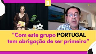 quotCOM ESTE GRUPO PORTUGAL TEM OBRIGAÇÃO DE SER PRIMEIROquot  Passa a Bola 29 [upl. by Vanny]