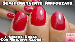 Semipermanente Rinforzato  Unghie Rosse Con Unicorn Gloss [upl. by Seniag]