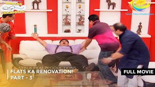 Flats Ka Renovation FULL MOVIE  PART 3 I Taarak Mehta Ka Ooltah Chashmah Ep 1766 to 1777 [upl. by Saleem]