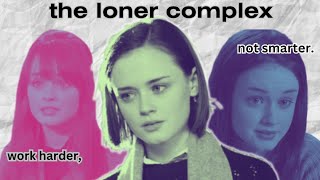 Rory Gilmore amp the Loner Complex [upl. by Raquel]