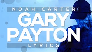 Noah Carter  Gary Payton Lyrics feat Benny Jamz [upl. by Baryram]