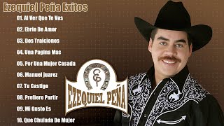 EZEQUIEL PEÑA EXITOS 2023  30 SUPER CANCIONES RANCHERAS  RANCHERAS MEXICANAS [upl. by Kurtzman]