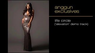 Anggun  Life Circle Elevation Demo Track [upl. by Clovah249]