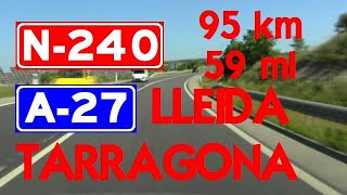 95 Km  N240  A27 DE LÉRIDA A TARRAGONA Cataluña  59 ml  Lérida to Tarragona  Northeast Spain [upl. by Saretta]