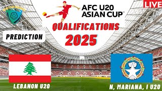 Lebanon vs Northern Mariana Islands AFC U20 Asian Cup 2025 Qualifier Expert Preview Prediction [upl. by Morse]