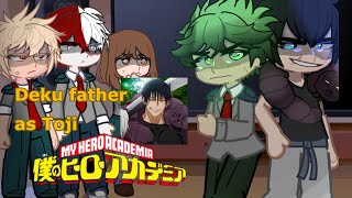 MHABNHA Class 1 A Reacts to Deku dad as Toji Fushiguro [upl. by Bullough54]