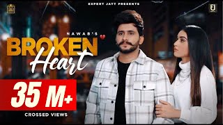 Broken Heart Full Video  Nawab  Seerat Bajwa  Latest Punjabi Songs 2021 New Punjabi Song 2021 [upl. by Verine]