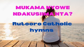 Mukama nyowe ndakusiima nta Runyoro rutooro Catholic songs hymns [upl. by Humfrid]