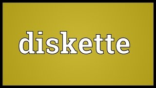 Diskette Meaning [upl. by Reisch]