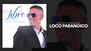 Juan José Piedrabuena  Loco Paranoico [upl. by Crompton]