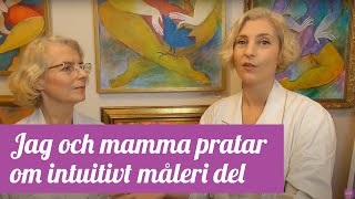 Ania Witwitzka Jag och mamma pratar om intuitivt måleri [upl. by Lenox794]