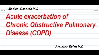 Acute exacerbation of Chronic Obstructive Pulmonary Disease  COPD [upl. by Haimrej232]