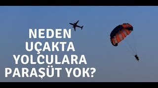 NEDEN UÇAKTA YOLCULAR İÇİN PARAŞÜT YOK [upl. by Oiceladni]