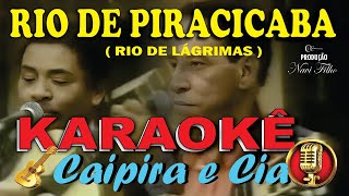 RIO DE PIRACICABA  RIO DE LÁGRIMAS  KARAOKÊ CAIPIRA MODÃO RAIZ DAS ANTIGAS [upl. by Adnawuj]