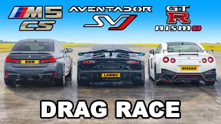 Aventador SVJ v NISMO GTR v M5 CS DRAG RACE [upl. by Brenn]