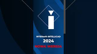 Nowość INTERsoftINTELLICAD 2024 [upl. by Nnylrahc]