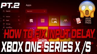 HOW TO FIX INPUT DELAY ON XBOX ONE  SERIES X amp S PT2 [upl. by Errised634]