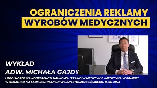 Prawo w medycynie  cz 8  wykład adw Michała Gajdy Ograniczenia reklamy wyrobów medycznych [upl. by Itnahsa725]