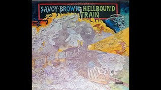 HD HQ FLAC SAVOY BROWN  HELLBOUND TRAIN Best Version ENHANCED AUDIO REMASTERED amp LYRICS [upl. by Ibbob]