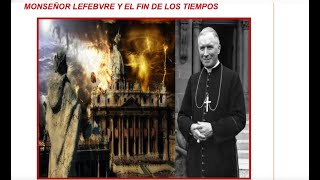 MONSEÑOR MARCEL LEFEBVRE Y EL FIN DE LOS TIEMPOS PARTE 1  Hemos llegado al tiempo de las tiniebla [upl. by Bennet263]