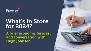 Whats in store for 2024 A brief economic forecast and conversation with Hugh Johnson [upl. by Vaientina]