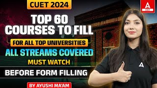 Top 60 CUET Courses and Universities for All Streams 2024 📑✅ CUET Form Filling [upl. by Brena]