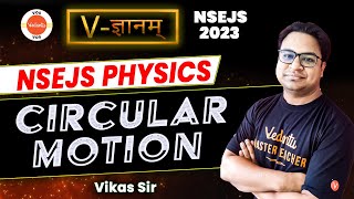 Circular Motion  NSEJS 2023  IJSO  Junior Science Olympiad  Vikas Sir  Vedantu Olympiad School [upl. by Gorlin]