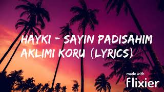 Hayki  Sayın Padişahım Aklımı Koru Lyrics [upl. by Gnehp]