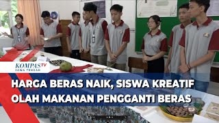 Harga Beras Naik Siswa Kreatif Olah Makanan Pengganti Beras [upl. by Morse]